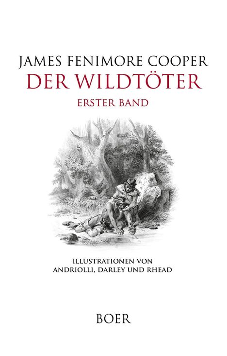 "James Fenimore Cooper, Der Wildtöter, Erster Band" in roter Schrift auf weißem Cover. Illustration eines Waldes mit Figuren.