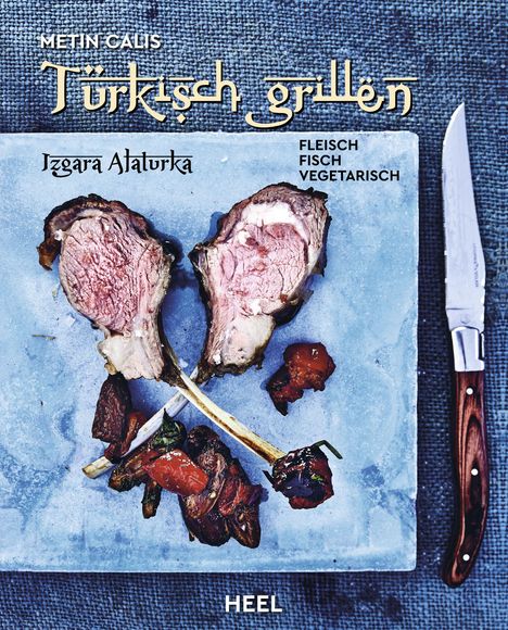 Metin Calis: Türkisch Grillen - Izgara Alaturka, Buch