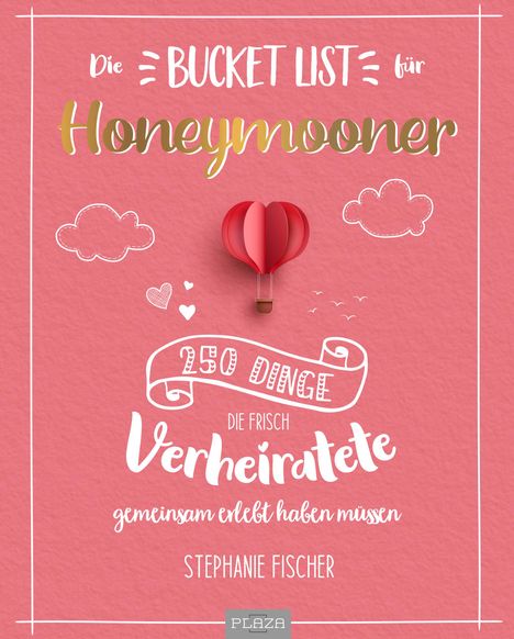 Stephanie Fischer: Die Bucket List für Honeymooner, Buch