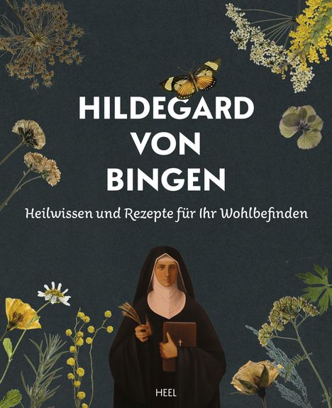 Hildegard Von Bingen: Bingen, H: Heilwissen und Rezepte für Ihr Wohlbefinden, Buch
