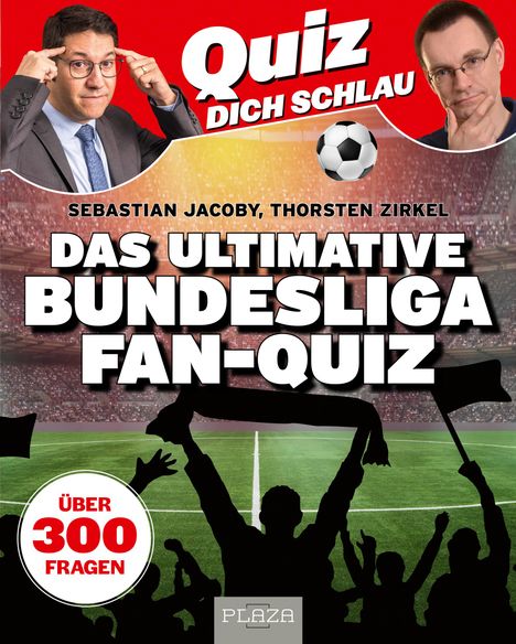 Sebastian Jacoby: Quiz dich schlau: Das ultimative Bundesliga Fan-Quiz, Buch