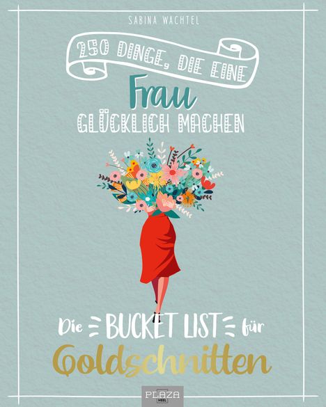 Sabina Wachtel: Die Bucket List für Goldschnitten, Buch