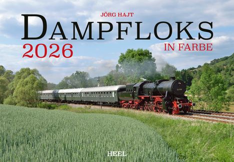 Jörg Hajt: Dampfloks in Farbe Kalender 2026, Kalender