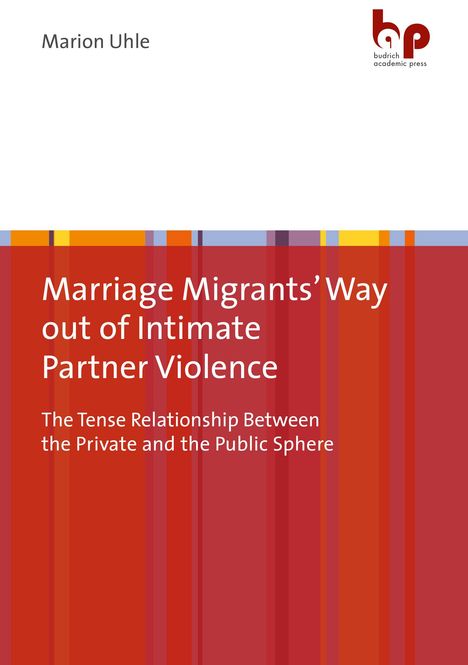 Marion Uhle: Marriage Migrants' Way out of Intimate Partner Violence, Buch