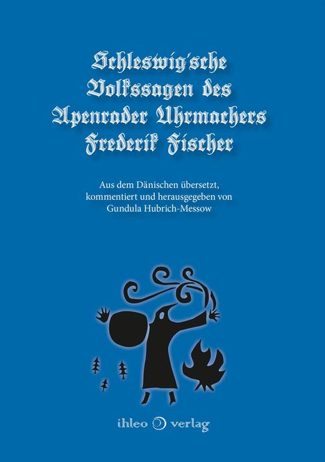 Frederik Fischer: Schleswig'sche Volkssagen des Apenrader Uhrmachers Frederik Fischer, Buch