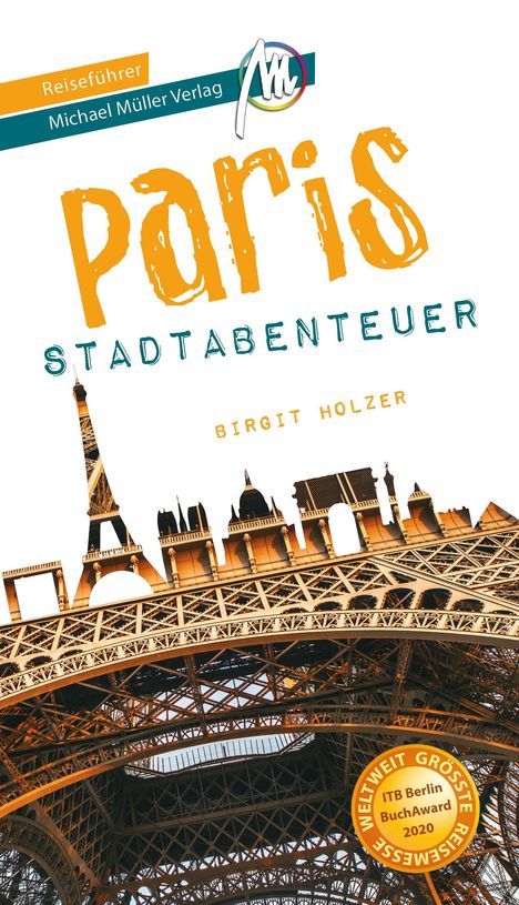 Birgit Holzer: Paris - Stadtabenteuer Reiseführer Michael Müller Verlag, Buch