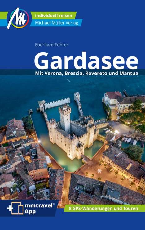 Eberhard Fohrer: Gardasee Reiseführer Michael Müller Verlag, Buch