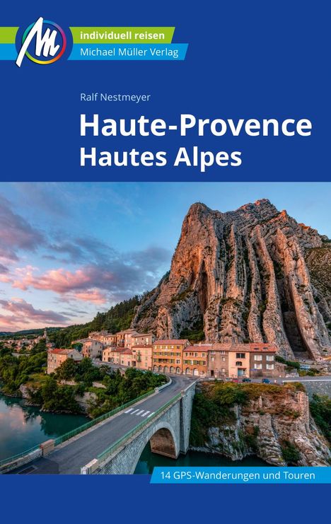 Ralf Nestmeyer: MICHAEL MÜLLER REISEFÜHRER Haute-Provence, Buch