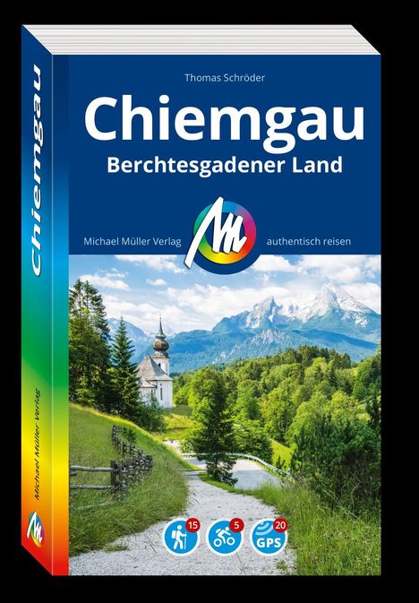 Thomas Schröder: MICHAEL MÜLLER REISEFÜHRER Chiemgau &amp; Berchtesgadener Land, Buch