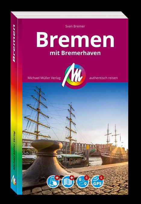 „Bremen mit Bremerhaven“ von Sven Bremer, Michael Müller Verlag. Hafenansicht mit Segelschiffen bei Sonnenuntergang, Logo.