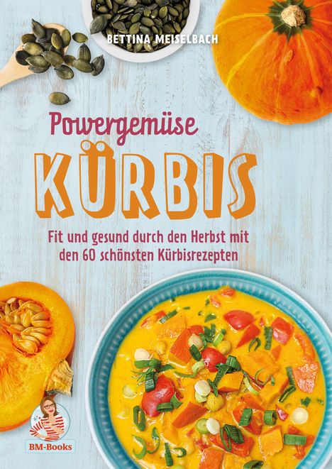 Bettina Meiselbach: Powergemüse Kürbis, Buch