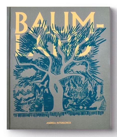 "BAUM" oben, "ANDREA INTERSCHICK" unten. Illustration eines stilisierten blauen Baumes.
