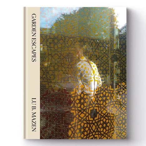 Buchtitel: "GARDEN ESCAPES", Autor: "LU B. MAZEN". Überdeckt mit gelbem, detailreichem geometrischem Muster.