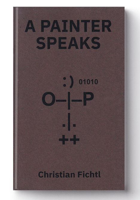 „A PAINTER SPEAKS“ oben, „Christian Fichtl“ unten. Dazwischen ASCII-Grafik mit Zeichen und Zahlen auf braunem Hintergrund.