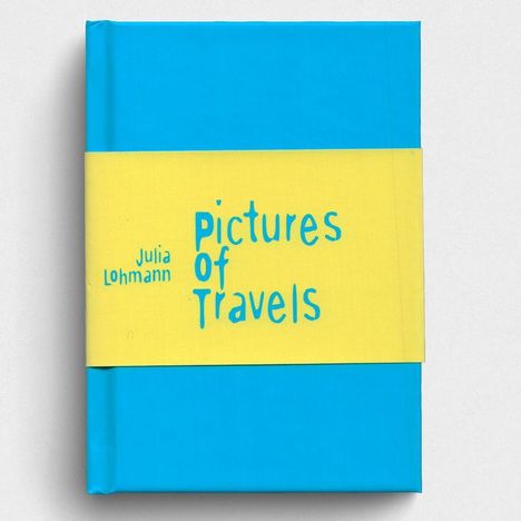 Text auf gelbem Hintergrund: "Julia Lohmann - Pictures of Travels". Blaues und gelbes Buchcover.