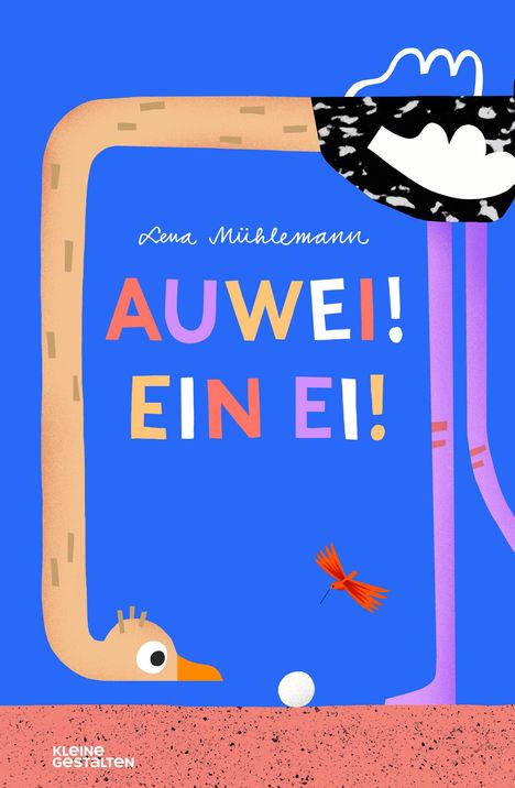 Titel: „AUWEI! EIN EI!“. Illustrativ: Ein Straußkopf mit Ei, Vogel, bunte Beine und ein schwarzes, gemustertes Kleid.