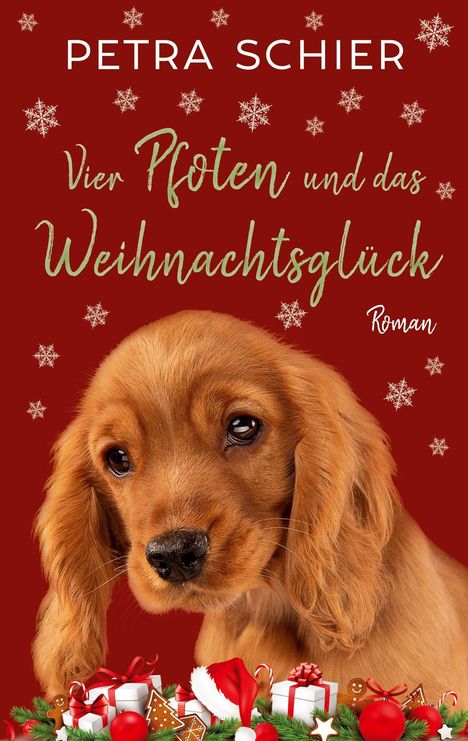 "PETRA SCHIER. Vier Pfoten und das Weihnachtsglück. Roman." Ein Welpe mit Weihnachtsdekoration auf rotem Hintergrund.