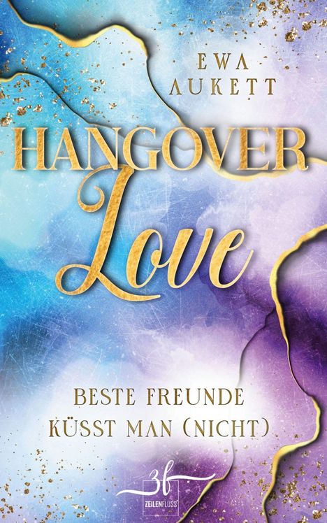 Ewa Aukett: Hangover Love �?? Beste Freunde küsst man (nicht), Buch