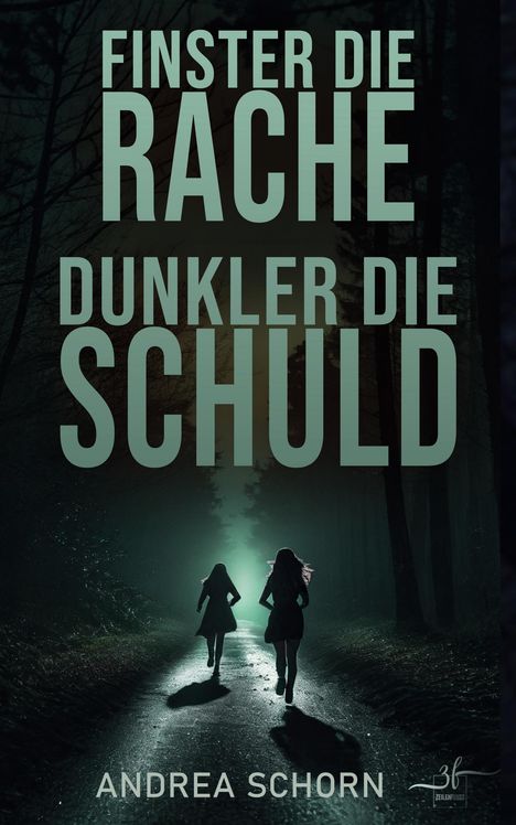 Andrea Schorn: Finster die Rache, dunkler die Schuld, Buch