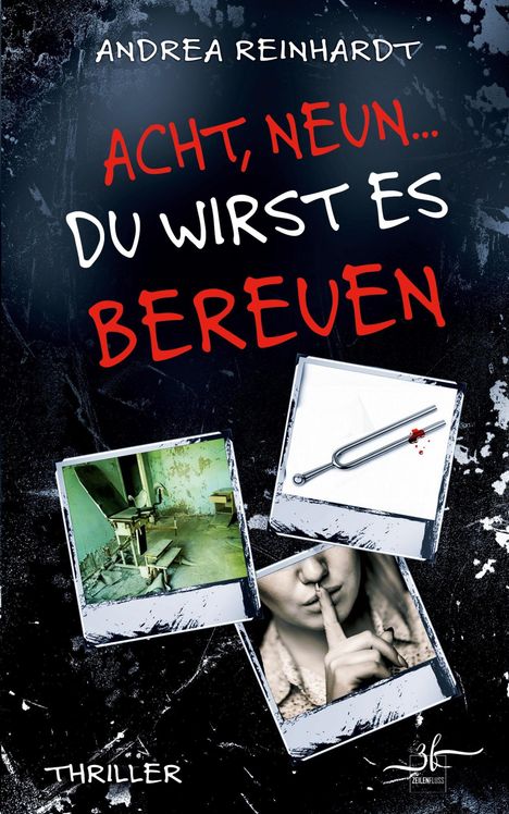 Andrea Reinhardt: Acht, Neun … du wirst es bereuen, Buch