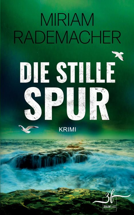 "Die stille Spur: Krimi von Miriam Rademacher" steht über einer wild bewegten Meereslandschaft mit fliegenden Möwen.