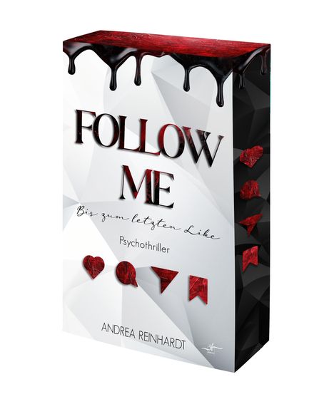 "FOLLOW ME: Bis zum letzten Like. Psychothriller. Andrea Reinhardt." Schwarze Tropfen, rote Symbole wie Herz und Pfeil.