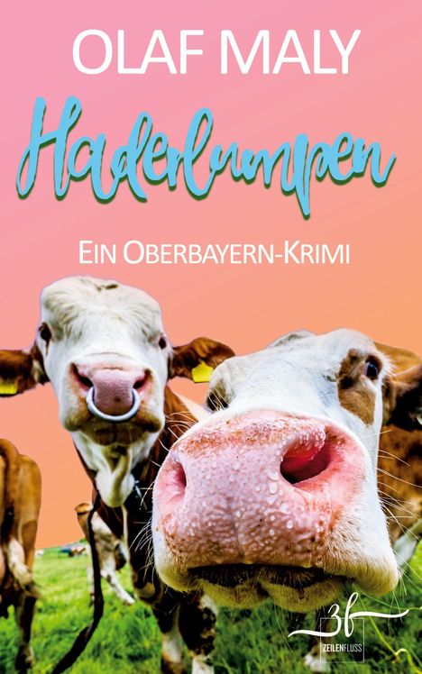 "OLAF MALY Haderrumpen Ein Oberbayern-Krimi." Zwei Kühe mit großen Nasen auf einer grünen Wiese.