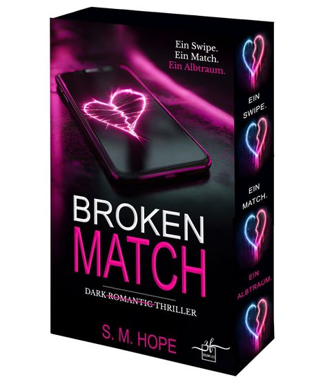 „Ein Swipe. Ein Match. Ein Albtraum.“ Ein Smartphone mit gebrochenem Herz in Neonpink. Titel: „BROKEN MATCH“.