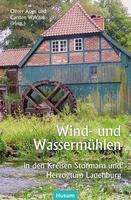 Wind- und Wassermühlen in den Kreisen Stormarn und Herzogtum Lauenburg, Buch