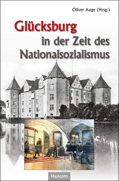 „Glücksburg in der Zeit des Nationalsozialismus“. Historische Illustration eines Schlosses und einer Szene mit Männern im Raum.