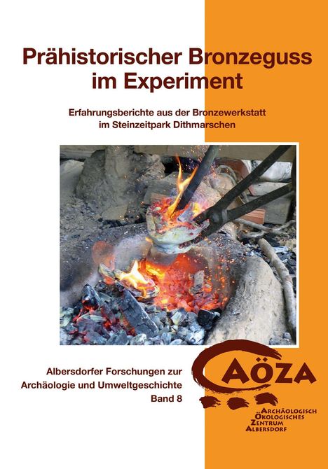 Titel: "Prähistorischer Bronzeguss im Experiment". Bild: Glühender Bronzeguss in einer Werkstatt mit Zange.