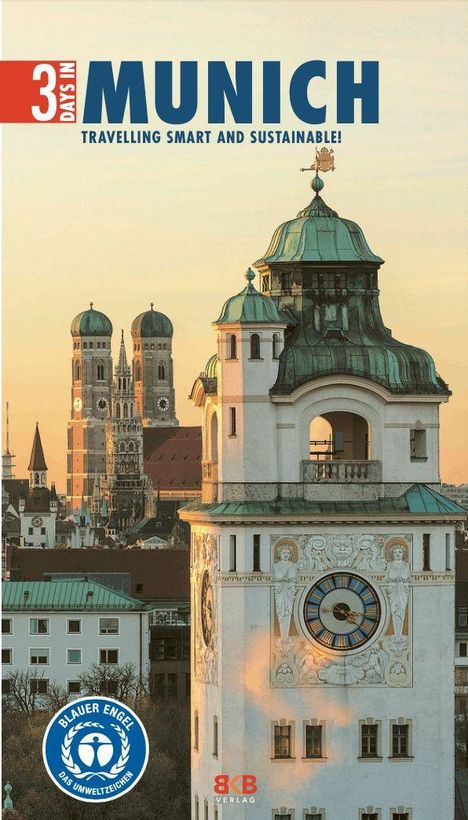 "3 Days in Munich: Travelling Smart and Sustainable!" zeigt Münchener Architektur mit einem Uhrturm im Vordergrund.