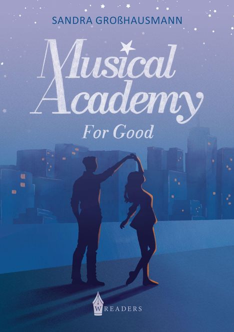 Text: "Sandra Großhausmann", "Musical Academy", "For Good", "WREADERS". Zwei tanzende Silhouetten vor einer Stadtsilhouette.