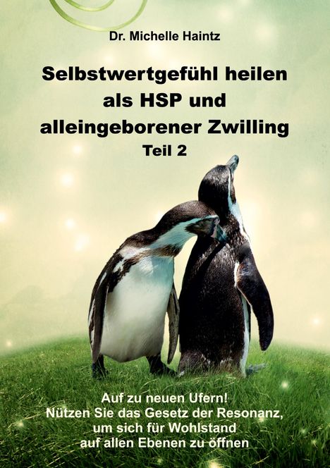 Michelle Haintz: Selbstwertgefühl heilen als HSP und alleingeborener Zwilling Teil 2, Buch