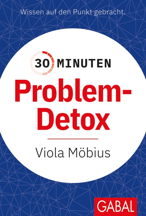 Viola Möbius: Möbius, V: 30 Minuten Problem-Detox, Buch