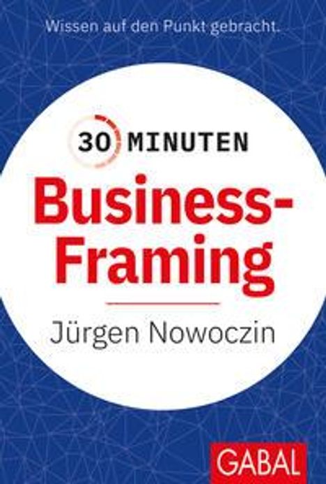 Jürgen Nowoczin: 30 Minuten Business Framing, Buch