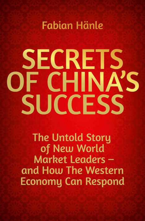 Fabian Hänle: Secrets of China's Success, Buch