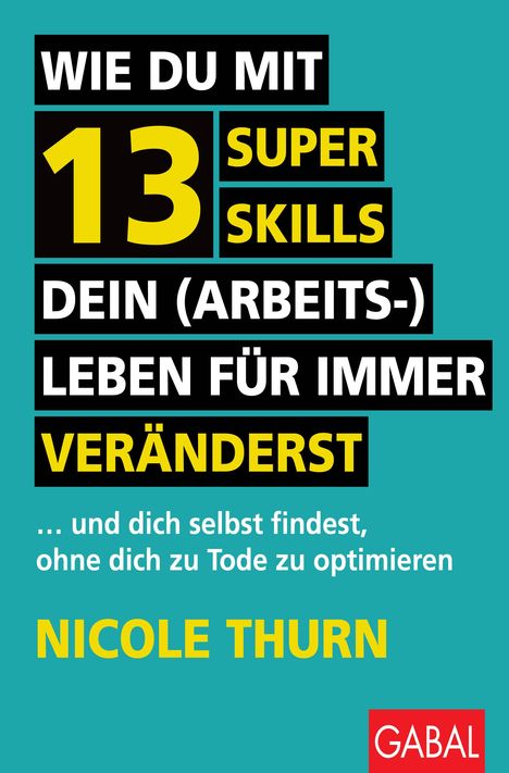 Nicole Thurn: Wie du mit 13 Super Skills dein (Arbeits-)Leben für immer veränderst, Buch