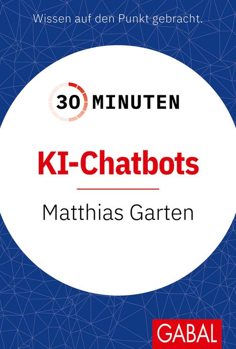 Matthias Garten: 30 Minuten KI-Chatbots, Buch