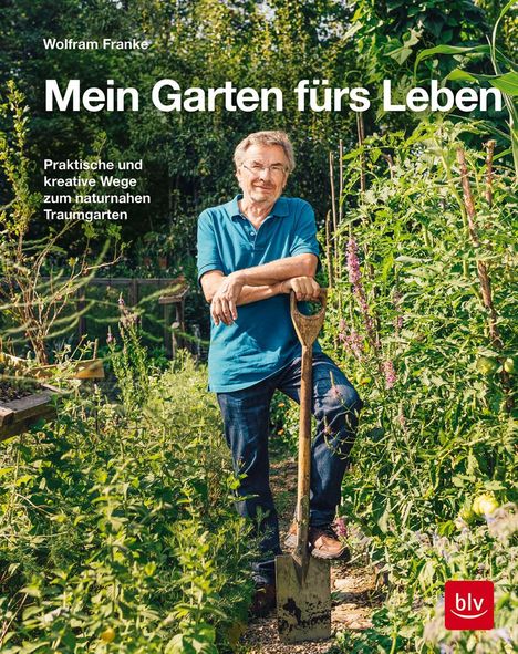 Wolfram Franke: Mein Garten fürs Leben, Buch