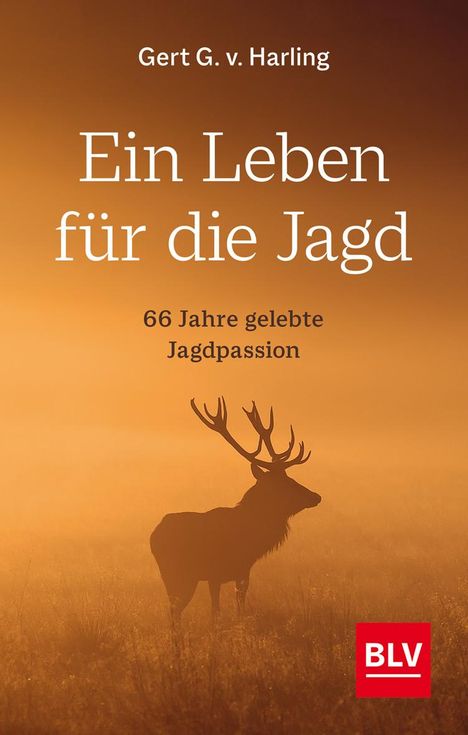 Gert G. v. Harling: Ein Leben für die Jagd, Buch