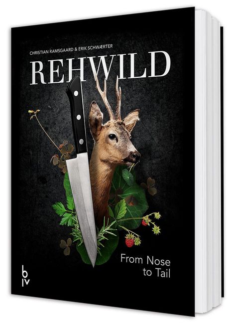 „REHWILD – From Nose to Tail; Autoren: Christian Ramsgaard & Erik Schwærter.“ Ein Rehkopf, Messer und Waldpflanzen.
