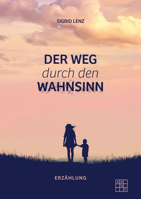 Sigrid Lenz: Der Weg durch den Wahnsinn, Buch