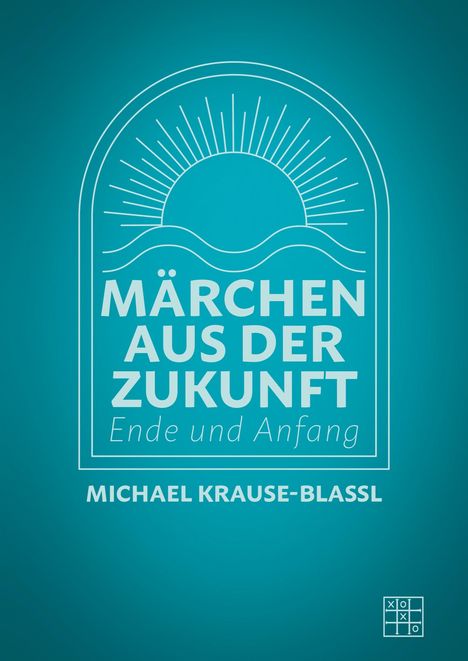 Michael Krause-Blassl: Märchen aus der Zukunft, Buch