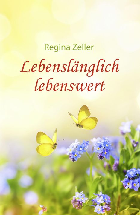 Regina Zeller: Lebenslänglich lebenswert, Buch