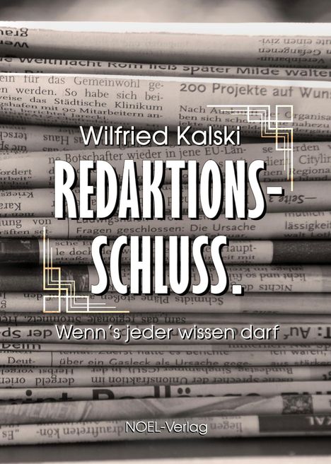 Wilfried Kalski: Redaktionsschluss., Buch