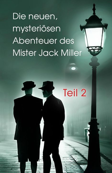 Heidi Axel: Die neuen, mysteriösen Abenteuer des Mister Jack Miller - Teil 2, Buch