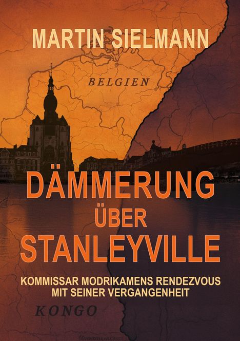 "Martin Sielmann. Dämmerung über Stanleyville. Kommissar Modrikamens Rendezvous mit seiner Vergangenheit." Karte und Skyline.