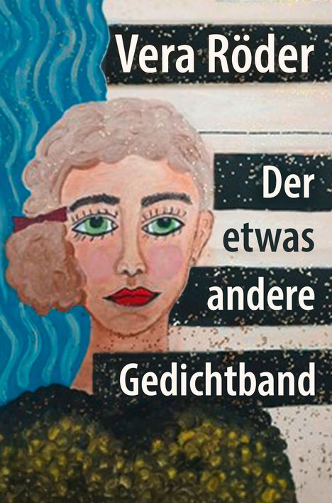 Text: "Vera Röder, Der etwas andere Gedichtband." Illustration: Frau mit welligem Haar, roten Lippen, grünen Augen.