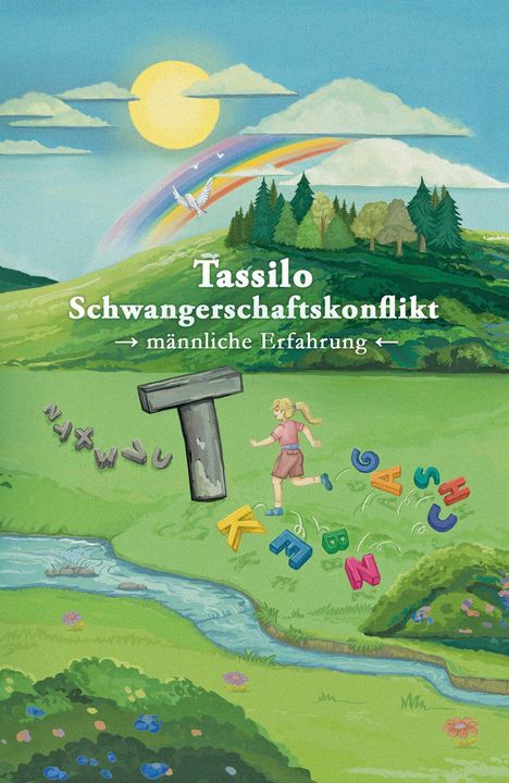 „Tassilo Schwangerschaftskonflikt → männliche Erfahrung ←“. Eine hügelige Landschaft mit Regenbogen.